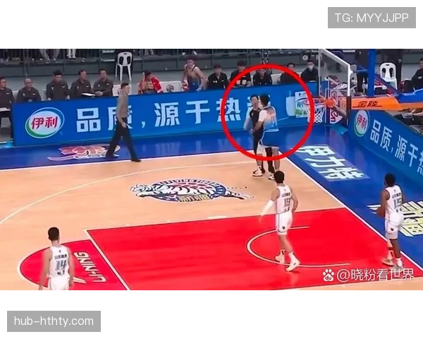 身体接触犯规如何判罚？理解篮球规则中的判罚标准